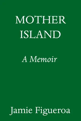 Isla Madre: Una hija reclama Puerto Rico - Mother Island: A Daughter Claims Puerto Rico