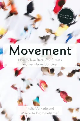 Movimiento: Cómo recuperar nuestras calles y transformar nuestras vidas - Movement: How to Take Back Our Streets and Transform Our Lives
