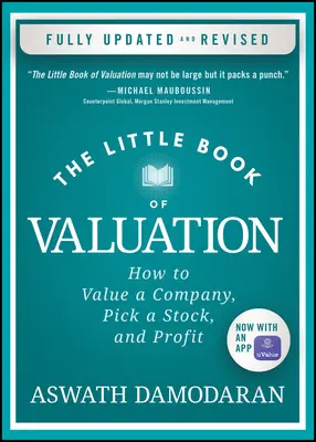 El pequeño libro de la valoración: Cómo valorar una empresa, elegir una acción y obtener beneficios - The Little Book of Valuation: How to Value a Company, Pick a Stock, and Profit