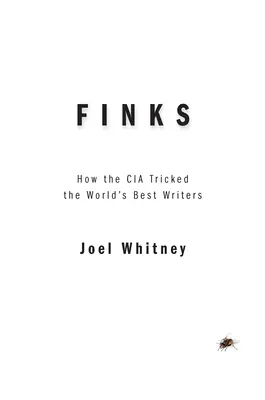 Finks: Cómo La CIA Engañó A Los Mejores Escritores Del Mundo - Finks: How the C.I.A. Tricked the World's Best Writers