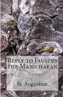 Respuesta a Fausto el Maniqueo - Reply to Faustus the Manichaean