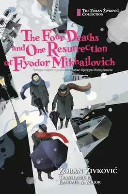 Cuatro muertes y una resurrección de Fiódor Mijáilovich - The Four Deaths and One Resurrection of Fyodor Mikhailovich