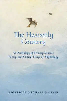 El país celestial: Antología de fuentes primarias, poesía y ensayos críticos sobre sofiología - The Heavenly Country: An Anthology of Primary Sources, Poetry, and Critical Essays on Sophiology