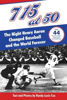 715 a los 50: : La noche en que Henry Aaron cambió el béisbol y el mundo para siempre - 715 at 50: : The Night Henry Aaron Changed Baseball and the World Forever