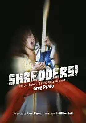 Shredders!: La historia oral de la guitarra rápida - Shredders!: The Oral History of Speed Guitar