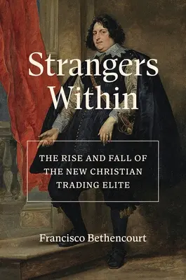 Extraños por dentro: Auge y caída de la nueva élite comercial cristiana - Strangers Within: The Rise and Fall of the New Christian Trading Elite