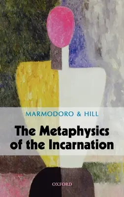 La metafísica de la encarnación - The Metaphysics of the Incarnation