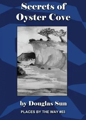 Secretos de la Cala de las Ostras: Lugares por el Camino #03 - Secrets of Oyster Cove: Places by the Way #03