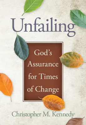 Infalible: La seguridad de Dios en tiempos de cambio - Unfailing: God's Assurance for Times of Change