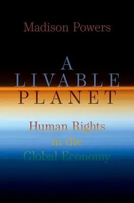 Un planeta habitable: los derechos humanos en la economía mundial - A Livable Planet: Human Rights in the Global Economy