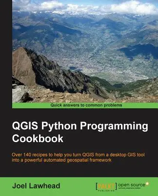 QGIS Python Programming Cookbook: Más de 140 recetas que le ayudarán a convertir QGIS de una herramienta SIG de escritorio en un potente marco geoespacial automatizado - QGIS Python Programming Cookbook: Over 140 recipes to help you turn QGIS from a desktop GIS tool into a powerful automated geospatial framework