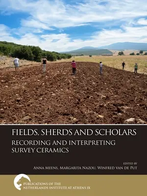 Campos, tiestos y eruditos. Registro e interpretación de la cerámica de prospección - Fields, Sherds and Scholars. Recording and Interpreting Survey Ceramics