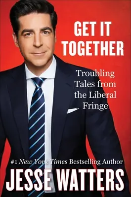 Get It Together: Historias inquietantes de la franja liberal - Get It Together: Troubling Tales from the Liberal Fringe