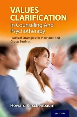 Clarificación de valores en asesoramiento y psicoterapia: Estrategias prácticas para entornos individuales y de grupo - Values Clarification in Counseling and Psychotherapy: Practical Strategies for Individual and Group Settings