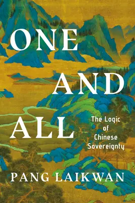 Uno y todos: La lógica de la soberanía china - One and All: The Logic of Chinese Sovereignty