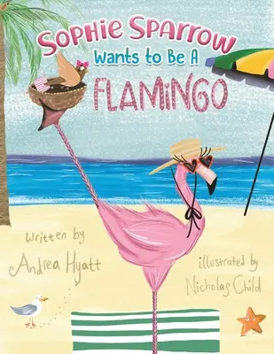 Sophie Sparrow quiere ser un flamenco - Sophie Sparrow Wants to Be a Flamingo