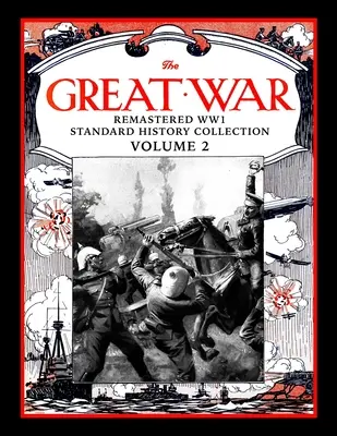 La Gran Guerra: Colección histórica remasterizada WW1 Standard Volumen 2 - The Great War: Remastered WW1 Standard History Collection Volume 2