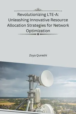 Revolucionando LTE-A: Desatando Estrategias Innovadoras de Asignación de Recursos para la Optimización de Redes - Revolutionizing LTE-A: Unleashing Innovative Resource Allocation Strategies for Network Optimization
