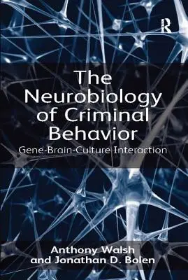 La neurobiología del comportamiento delictivo: Interacción gen-cerebro-cultura - The Neurobiology of Criminal Behavior: Gene-Brain-Culture Interaction