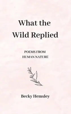 Lo que respondió lo salvaje - What the Wild Replied