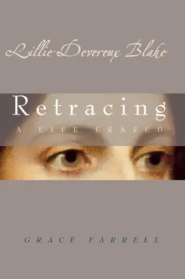 Lillie Devereux Blake: Una vida borrada - Lillie Devereux Blake: Retracing a Life Erased