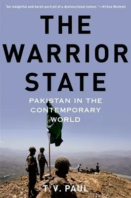 El Estado guerrero: Pakistán en el mundo contemporáneo - The Warrior State: Pakistan in the Contemporary World