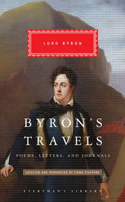 Los viajes de Byron: Poemas, cartas y diarios - Byron's Travels: Poems, Letters, and Journals