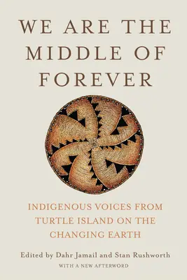 Somos la Mitad del Para Siempre: Voces Indígenas de la Isla Tortuga sobre la Tierra Cambiante - We Are the Middle of Forever: Indigenous Voices from Turtle Island on the Changing Earth