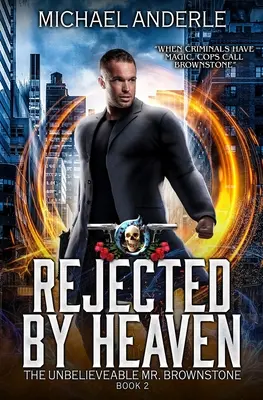 Rechazado por el cielo: Una aventura de acción y fantasía urbana - Rejected By Heaven: An Urban Fantasy Action Adventure