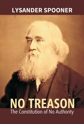 Ninguna Traición: La Constitución De Ninguna Autoridad - No Treason: The Constitution Of No Authority