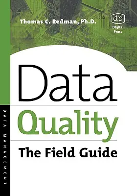 Calidad de datos: La guía de campo - Data Quality: The Field Guide