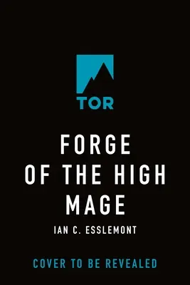 La Forja del Gran Mago: Camino a la Ascensión, Libro 4 - Forge of the High Mage: Path to Ascendancy, Book 4